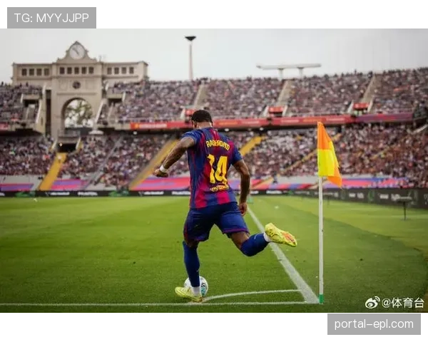 巴萨对赫罗纳全场27射仅1球 进攻效率低下掩盖防守松散 巴萨对赫罗纳全场27射仅1球 进攻效率低下掩盖防守松散