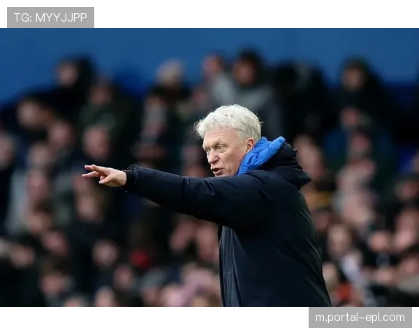 埃弗顿主场两连胜状态回升 莫耶斯球队攻防趋于平衡